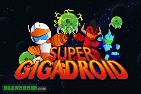 Super Gigadroid Apk Mod